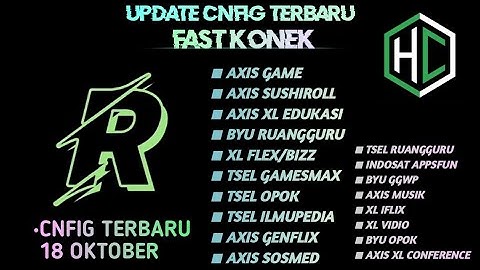 UPDATE || CONFIG HC || AXIS | XL | TSEL | INDOSAT | BYU | [ 18 OKT ]
