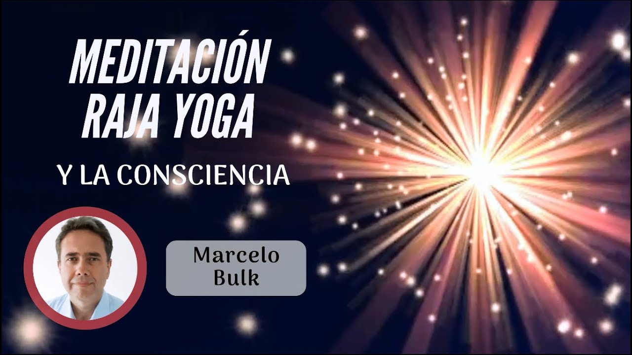 Meditación Raja Yoga y la consciencia - YouTube