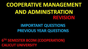 CO-OPERATIVE MANAGEMENT AND ADMINISTRATION | CALICUT UNIVERSITY | REVISION | 6TH SEM | BCOM