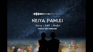 Vignette de la vidéo "NEIYA PAMLEI Official Audio || Densy | RMT | Modar || Rsp Production"