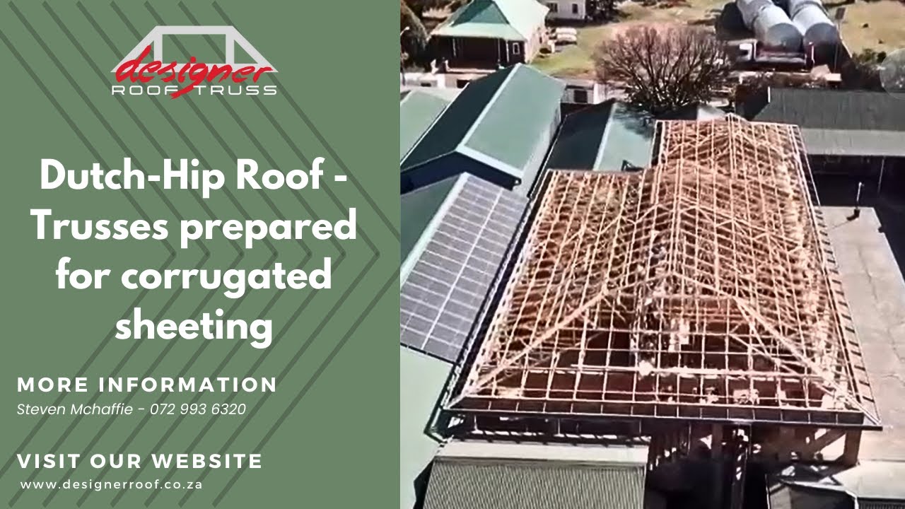 Dutch-Hip Roof - Trusses Prepared for Corrugated Sheeting