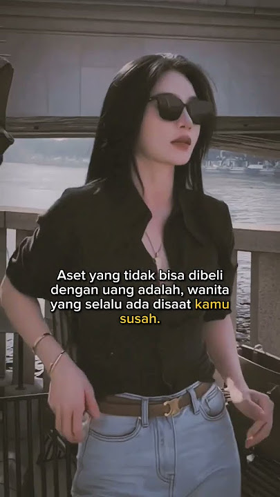 ASET YG TIDAK BISA DI BELI DENGAN UANG ADALAH WANITA #storywa #quotes