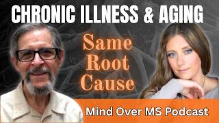 What MS, Chronic Illness & Aging Have in Common | Michael J. Dorfman / Mind Over MS Podcast Ep. 17