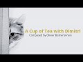 A Cup of Tea with Dimitri