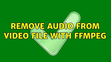 Remove audio from video file with FFmpeg (4 Solutions!!)