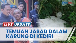 Kronologi Pembunuhan Mayat dalam Karung di Kediri, Sempat Disetubuhi Ayah Kandung