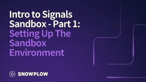 Intro to Signals Sandbox - Part 1: Setting Up The Sandbox Environment