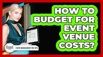 How to Budget for Event Venue Costs?