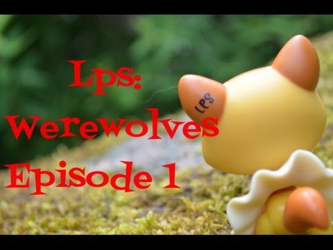 Lps: Werewolves (Episode #1 The Stream)