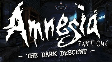 THINGS THAT GO BUMP IN THE NIGHT | Amnesia: The Dark Descent - Part 1