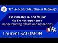 1st trimester US and cfDNA: the French experience understanding pitfalls and li... - Laurent SALOMON