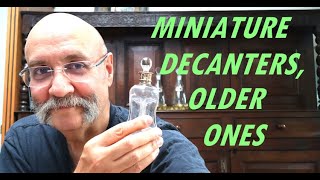 Miniature Antique Decanters - Older Ones