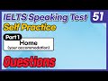 IELTS Speaking Test questions 51 - Self-practice