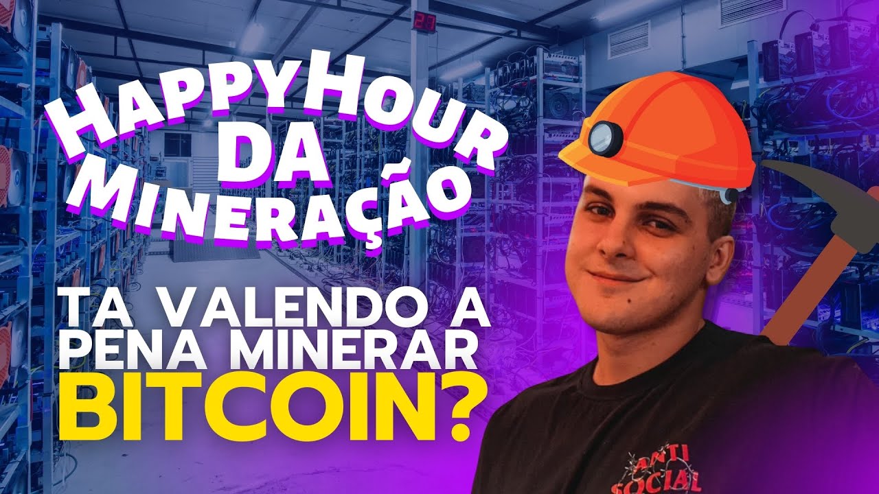 HappyHour da Mineração - Ta valendo a pena minerar Bitcoin? 2024