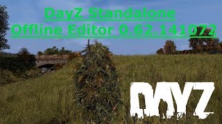 DayZ Standalone 0.62.141072 Offline Editor + Tool [DE]