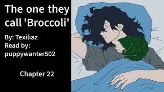 The one they call 'Broccoli' By: Texiliaz Chapter 22 {MHA PODFIC}