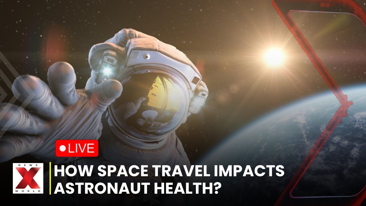 NASA LIVE | How Space Travel Affects Astronaut Health? | NASA, SpaceX ...