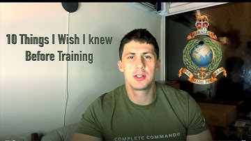 10 Things You NEED to know before joining The Royal Marines