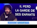 Il perd la garde de ses enfants  redouane bougheraba