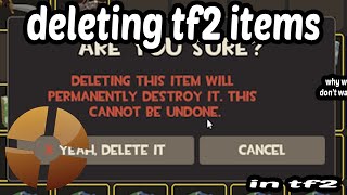 deleting tf2 items in tf2 (guide on how to delete fast)