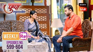 Weekly ReLIV - Pushpa Impossible - Episodes 599 - 604 | 6 May 2024 To 11 May 2024