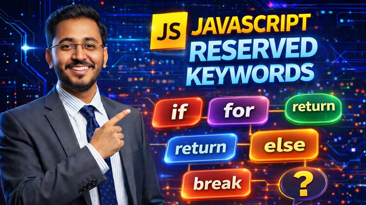 JavaScript Full Course | Part 4 – JavaScript Reserved Keywords Explained