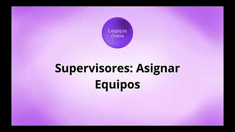 Legajos Online | Supervisores: asignar equipos (Paso a paso)