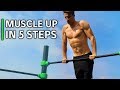 5 Easy Steps to Learn the Muscle-up FAST!