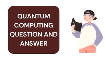 Quantum Computing Questions and Answers | Quantum Computing Explained | Quantum Computer #quantum