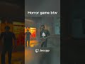 Horror game btw 😭