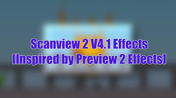 Scanview 2 V4.1 Effects [Inspired by Preview 2 Effects]