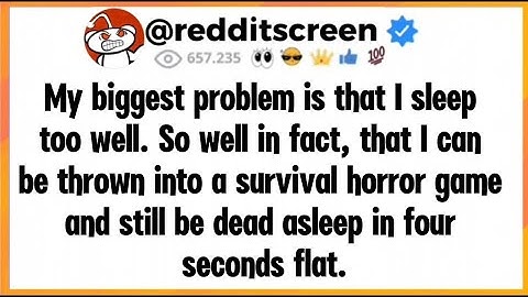 My biggest problem is that I sleep too well. So well in fact that I can be thrown into a survival...
