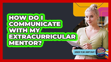 How Do I Communicate With My Extracurricular Mentor?
