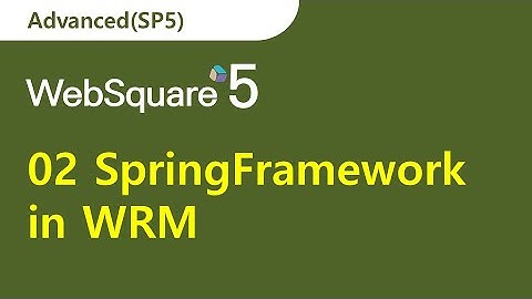 02 SpringFramework in WRM Project  | WRM | WebSquare5 - Training