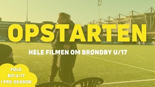 OPSTARTEN: Hele filmen om Brøndby U/17