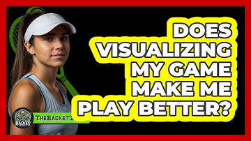 Does Visualizing My Game Make Me Play Better?