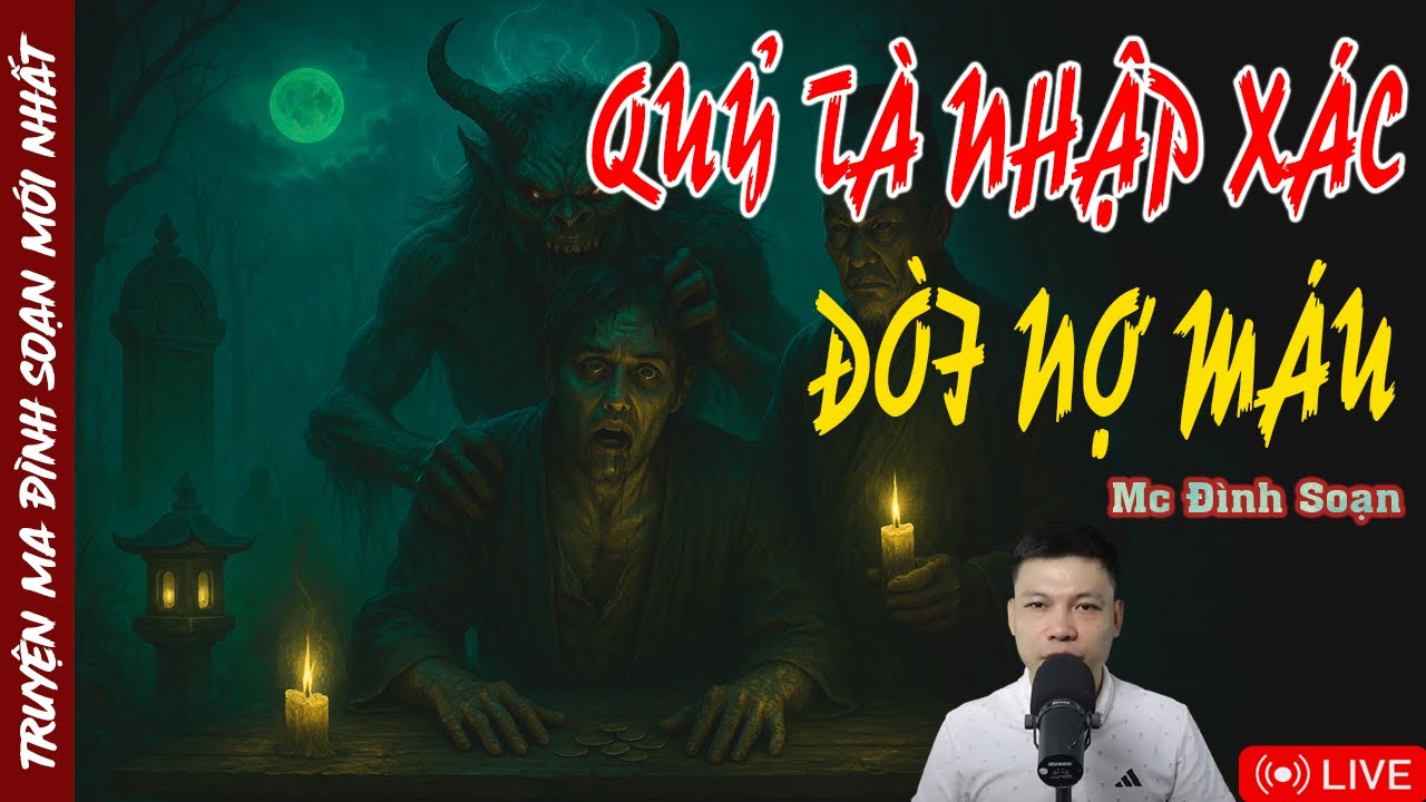 TRUYỆN MA KINH DỊ | QUỶ TÀ NHẬP XÁC ĐÒI NỢ MÁU | Truyện Ma Đình Soạn Mới Nhất 2025