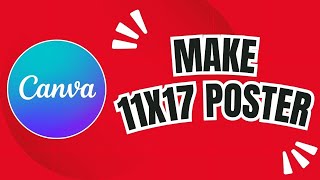 How to Make an 11x17 Poster in Canva