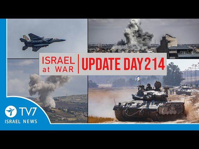 TV7 Israel News - -Sword of Iron-- Israel at War - Day 214 - UPDATE 07.05.24 class=