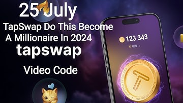 TapSwap Do This Become A Millionaire In 2024 Video Code 25 July | Crypto Claimers