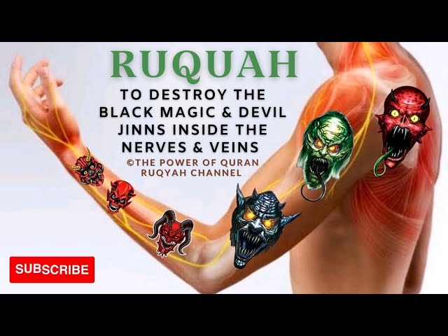 Ultimate Ruqyah to Destroy & Expel the Black Magic & Devils inside Nerves & Veins class=