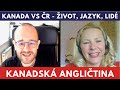 Kanadská angličtina + život v Kanadě vs. Česku