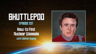 Ep.2.01:  "How to Find Nuclear Wessels" with Walter Koenig