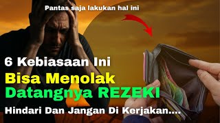 STOP‼️ 6 Kebiasaan Yang Bisa Menutup Pintu Rezeki Menurut Islam