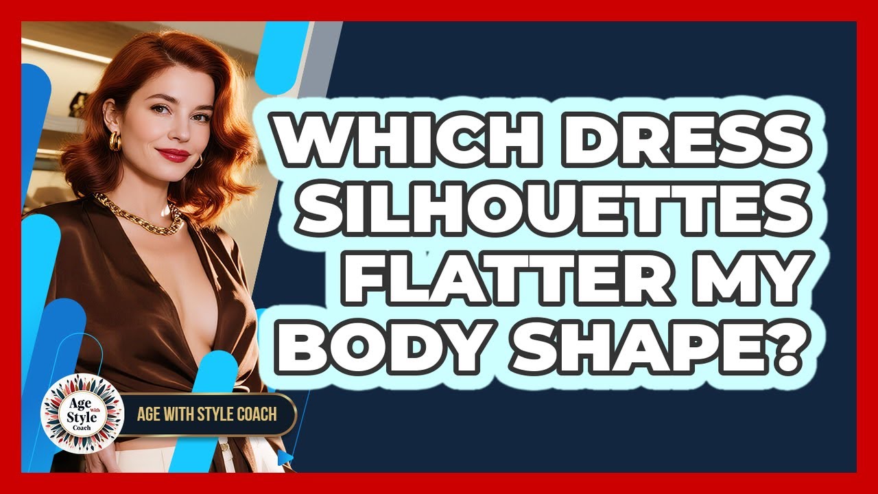 Which Dress Silhouettes Flatter My Body Shape?