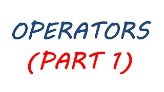 CPP:12- Operators (Part 1)