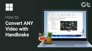 How to Convert ANY Video with Handbrake (Easy Guide) | Make Videos Play on ANY Device | Guiding Tech