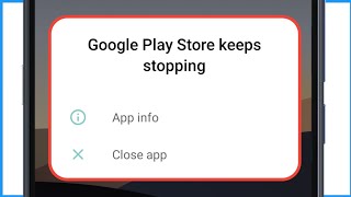 Google Play Store Keeps Stopping Problem | Google Play Store Keeps Stopping Android