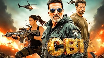CBI (2025) | Full HD Hindi Movie | Akshay Kumar & Tiger Shroff New Release Bollywood Movies