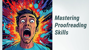 Attention to Detail and Consistency: Mastering Proofreading Skills